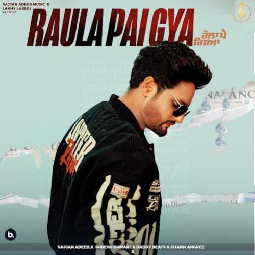Download Raula Pai Gya Sajjan Adeeb mp3 song, Raula Pai Gya Sajjan Adeeb full album download