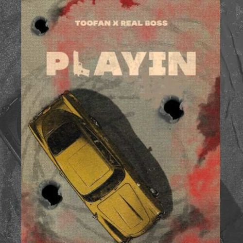 Download Playin Real Boss, Toofan mp3 song, Playin Real Boss, Toofan full album download