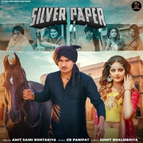 Download Silver Paper Amit Saini Rohtakiya mp3 song, Silver Paper Amit Saini Rohtakiya full album download