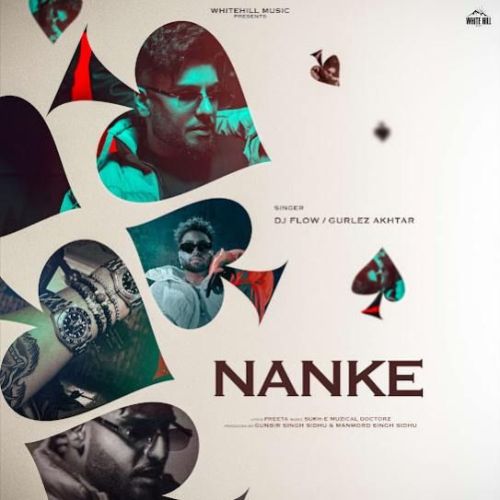 Download Nanke DJ Flow, Gurlez Akhtar mp3 song, Nanke DJ Flow, Gurlez Akhtar full album download