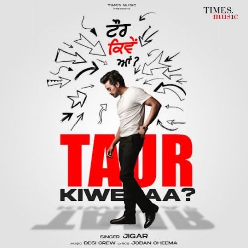 Download Taur Kiwe Aa Jigar mp3 song, Taur Kiwe Aa Jigar full album download