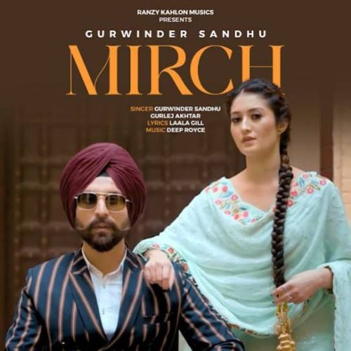 Download Mirch Gurwinder Sandhu mp3 song, Mirch Gurwinder Sandhu full album download