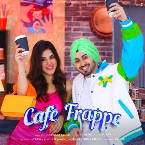 Download Cafe Frappe Rohanpreet Singh mp3 song, Cafe Frappe Rohanpreet Singh full album download