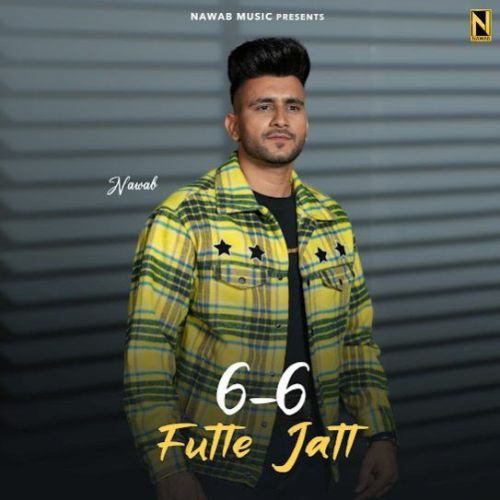 Download 6-6 Futte Jatt Nawab mp3 song, 6-6 Futte Jatt Nawab full album download