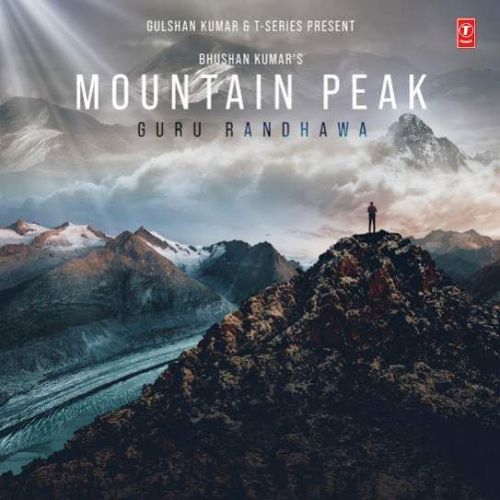 Download Mountain Peak Guru Randhawa mp3 song, Mountain Peak Guru Randhawa full album download