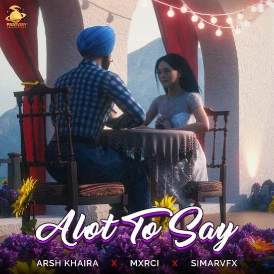 Download Alot To Say Arsh Khaira mp3 song