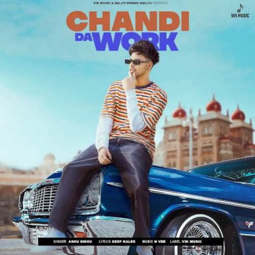 Download Chandi Da Work Ashu Sidhu mp3 song, Chandi Da Work Ashu Sidhu full album download