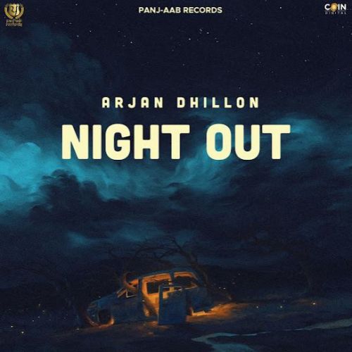 Download Night Out Arjan Dhillon mp3 song, Night Out (Original) Arjan Dhillon full album download