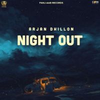 Download Night Out (Original) Arjan Dhillon mp3 song