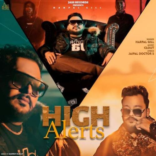 Download High Alerts Harpal Gill mp3 song, High Alerts Harpal Gill full album download