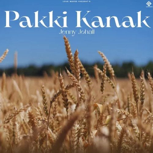 Download Pakki Kanak Jenny Johal mp3 song, Pakki Kanak Jenny Johal full album download