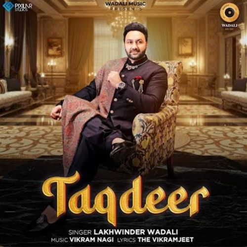 Download Taqdeer Lakhwinder Wadali mp3 song, Taqdeer Lakhwinder Wadali full album download