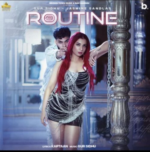 Download Routine Gur Sidhu, Jasmine Sandlas mp3 song, Routine Gur Sidhu, Jasmine Sandlas full album download