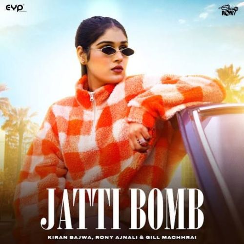 Download Jatti Bomb Kiran Bajwa mp3 song, Jatti Bomb Kiran Bajwa full album download