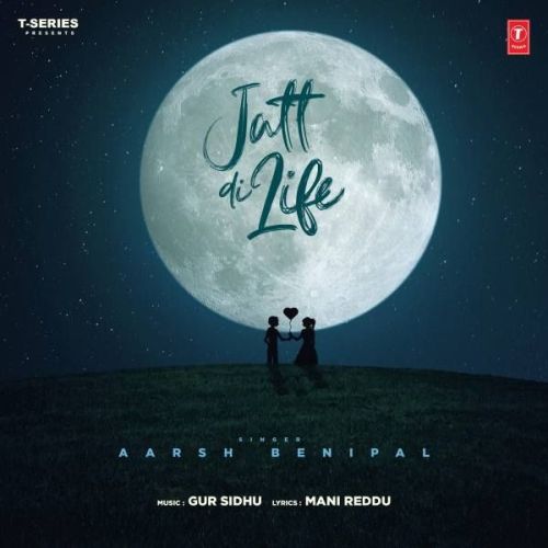 Download Jatt Di Life Aarsh Benipal mp3 song, Jatt Di Life Aarsh Benipal full album download