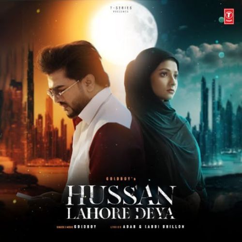 Download Hussan Lahore Deya Goldboy mp3 song, Hussan Lahore Deya Goldboy full album download