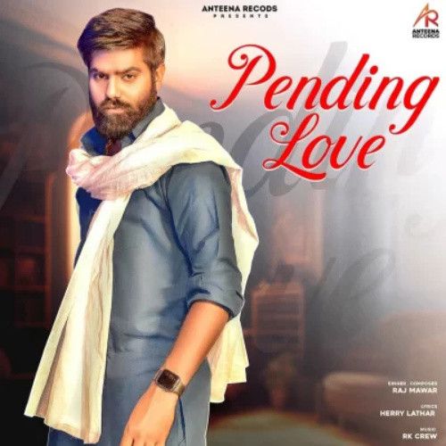 Download Pending Love Raj Mawar mp3 song, Pending Love Raj Mawar full album download