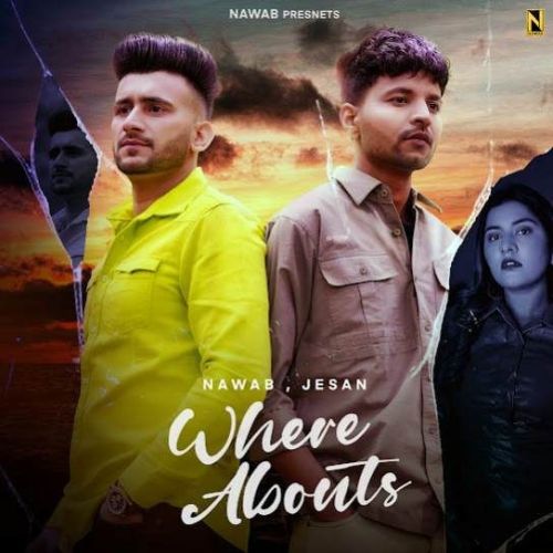 Download WHERE ABOUTS Nawab, Jesan mp3 song, WHERE ABOUTS Nawab, Jesan full album download