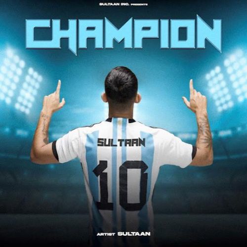 Champion - EP By Sultaan full mp3 album
