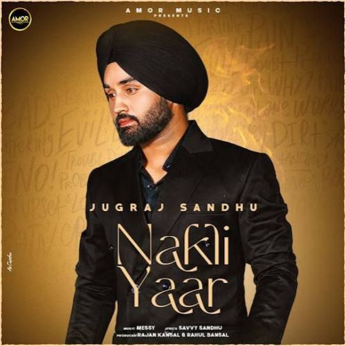 Download Nakli Yaar Jugraj Sandhu mp3 song, Nakli Yaar Jugraj Sandhu full album download