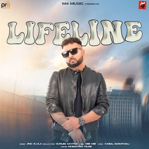 Download Life Line Jind Aujla mp3 song, Life Line Jind Aujla full album download