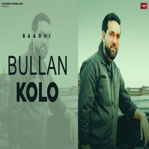 Download Bullan Kolo Baaghi mp3 song, Bullan Kolo Baaghi full album download