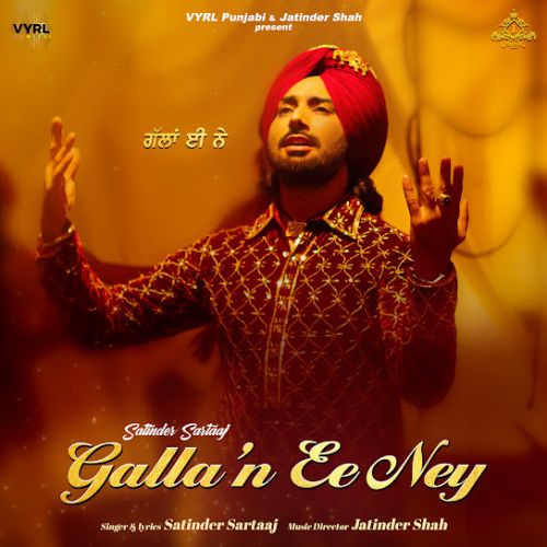 Download Gallan Ee Ney Satinder Sartaaj mp3 song, Gallan Ee Ney Satinder Sartaaj full album download