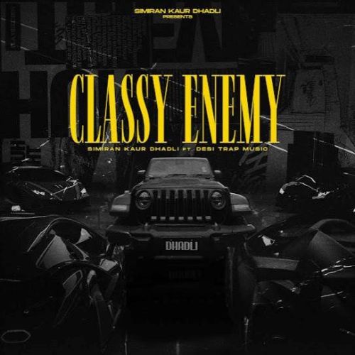 Download Classy Enemy Simiran Kaur Dhadli mp3 song, Classy Enemy Simiran Kaur Dhadli full album download