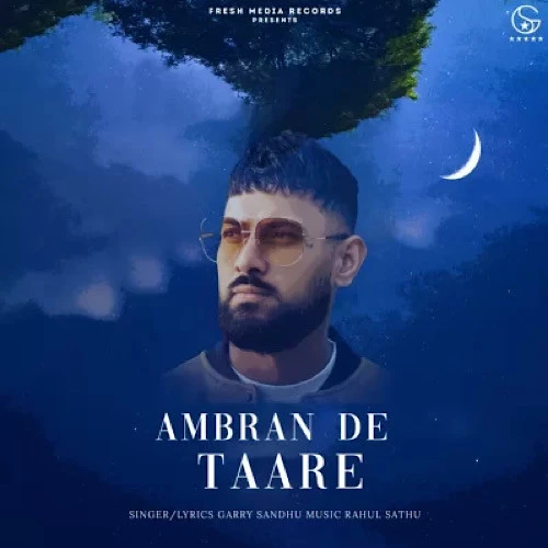 Download Ambran De Taare Garry Sandhu mp3 song