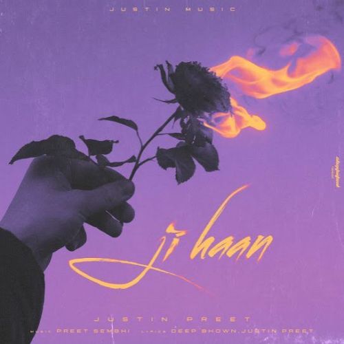 Download Ji Haan Justin Preet mp3 song, Ji Haan Justin Preet full album download