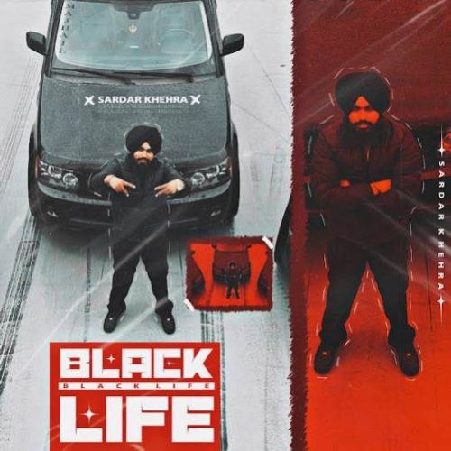 Download Black Life Sardar Khehra mp3 song, Black Life Sardar Khehra full album download