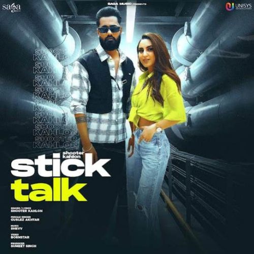 Download Stick Talk Shooter Kahlon mp3 song, Stick Talk Shooter Kahlon full album download
