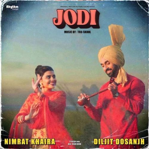 Download Jatt Jathi Sathi Diljit Dosanjh, Nimrat Khaira mp3 song, Jodi - OST Diljit Dosanjh, Nimrat Khaira full album download