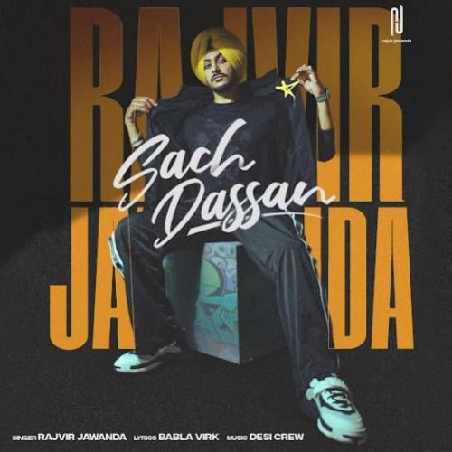 Download Sach Dassan Rajvir Jawanda mp3 song, Sach Dassan Rajvir Jawanda full album download