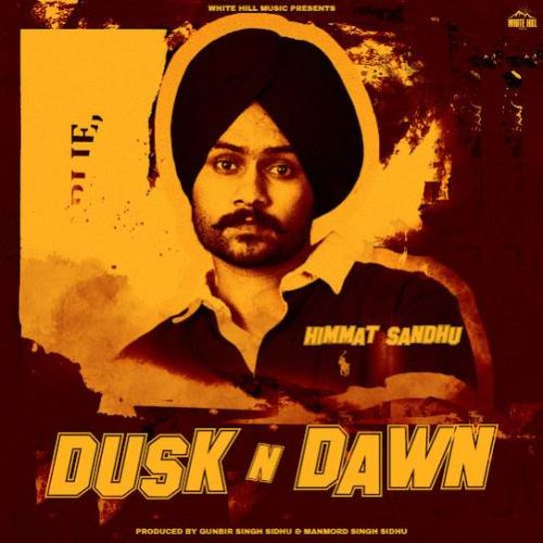 Download Aahi Gal Himmat Sandhu mp3 song, Dusk N Dawn - EP Himmat Sandhu full album download