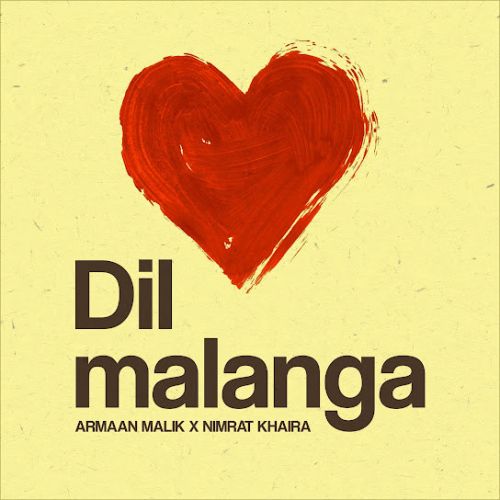 Download Dil Malanga Armaan Malik, Nimrat Khaira mp3 song, Dil Malanga Armaan Malik, Nimrat Khaira full album download