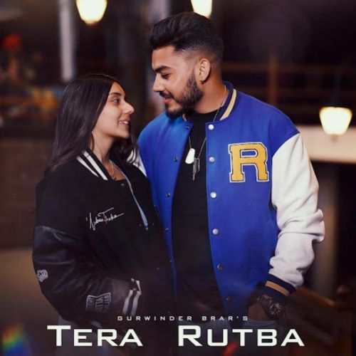 Download Tera Rutba Gurwinder Brar mp3 song, Tera Rutba Gurwinder Brar full album download