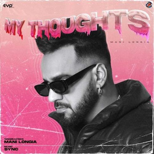 Download My Thoughts Mani Longia mp3 song, My Thoughts Mani Longia full album download