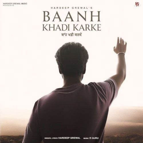 Download Baanh Khadi Karke Hardeep Grewal mp3 song