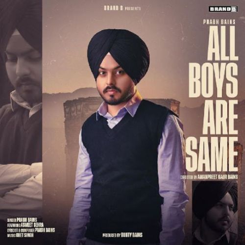 Download All Boys Are Same Prabh Bains mp3 song, All Boys Are Same Prabh Bains full album download
