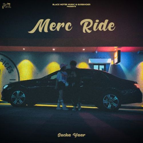 Download Merc Ride Sucha Yaar mp3 song, Merc Ride Sucha Yaar full album download