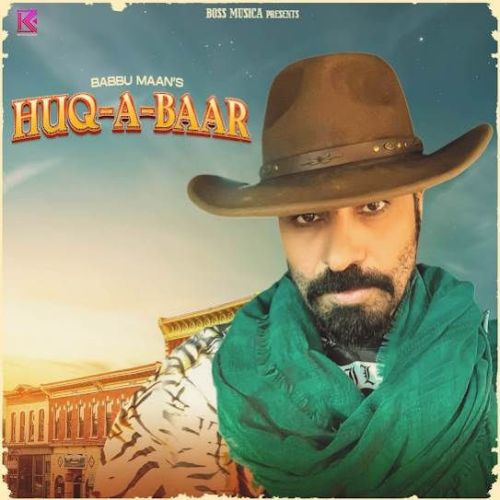 Download HUQ-A-BAAR Babbu Maan mp3 song, HUQ-A-BAAR Babbu Maan full album download