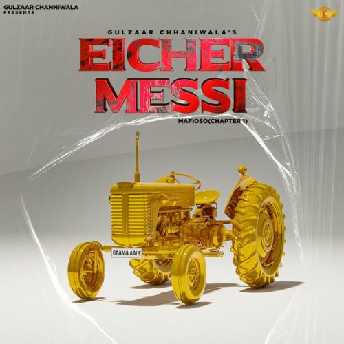 Download Eicher Messi Gulzaar Chhaniwala mp3 song, Eicher Messi Gulzaar Chhaniwala full album download
