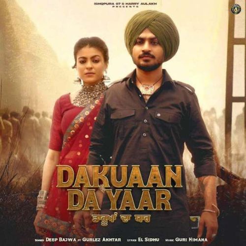 Download Dakuaan Da Yaar Deep Bajwa mp3 song, Dakuaan Da Yaar Deep Bajwa full album download
