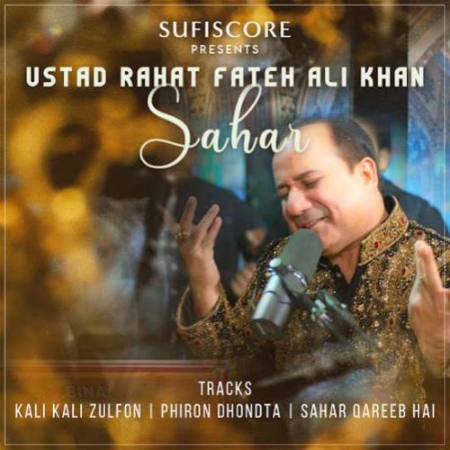 Download Kali Kali Zulfon Rahat Fateh Ali Khan mp3 song, Sahar - EP Rahat Fateh Ali Khan full album download