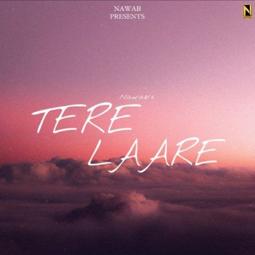 Download Tere Laare Nawab mp3 song, Tere Laare Nawab full album download