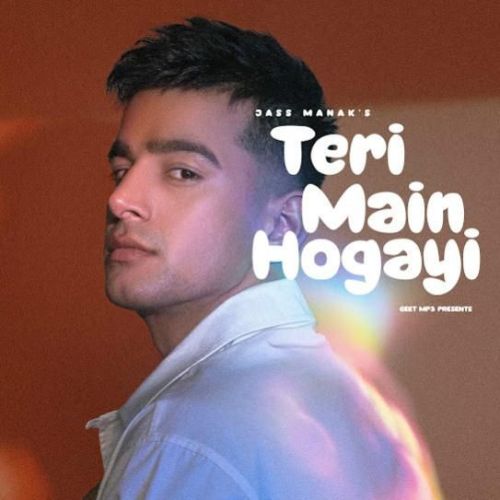 Download Teri Main Hogayi Jass Manak mp3 song, Teri Main Hogayi Jass Manak full album download