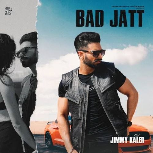 Download BAD JATT Jimmy Kaler mp3 song, BAD JATT Jimmy Kaler full album download
