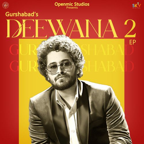 Download Main Tere Bin Gurshabad mp3 song, Deewana 2 - EP Gurshabad full album download