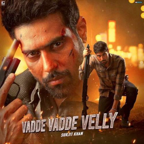 Download Vadde Vadde Velly Surjit Khan mp3 song, Vadde Vadde Velly Surjit Khan full album download